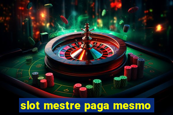 slot mestre paga mesmo